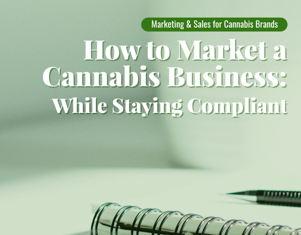 How to Market a Cannabis Business: While Staying Compliant